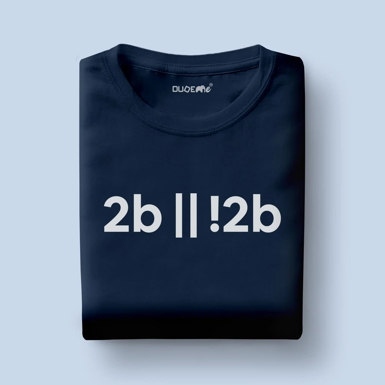 2B or Not 2B Half Sleeve Unisex T-Shirt - Image 3