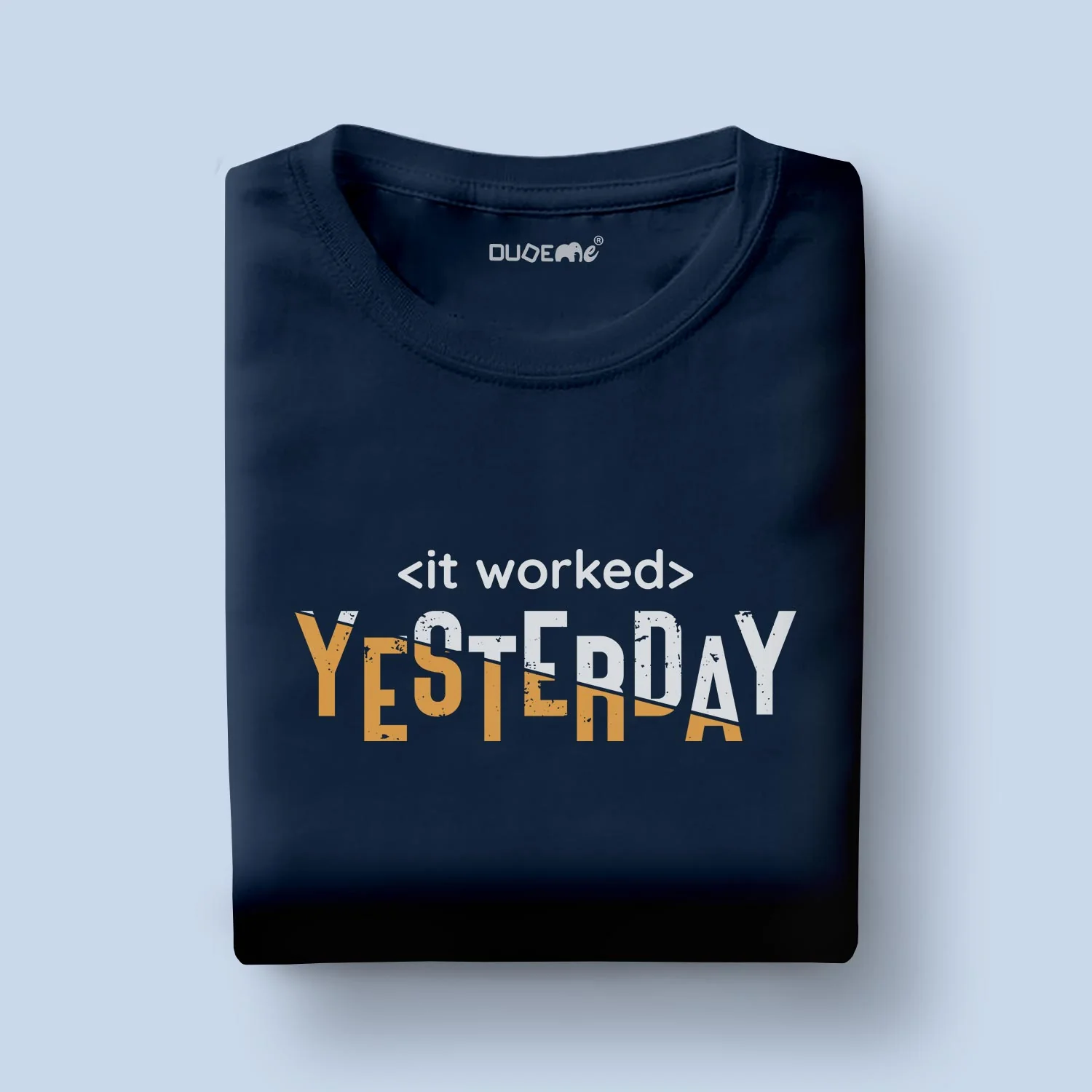 It Worked Yesterday Half Sleeve Unisex T-Shirt - Image 2