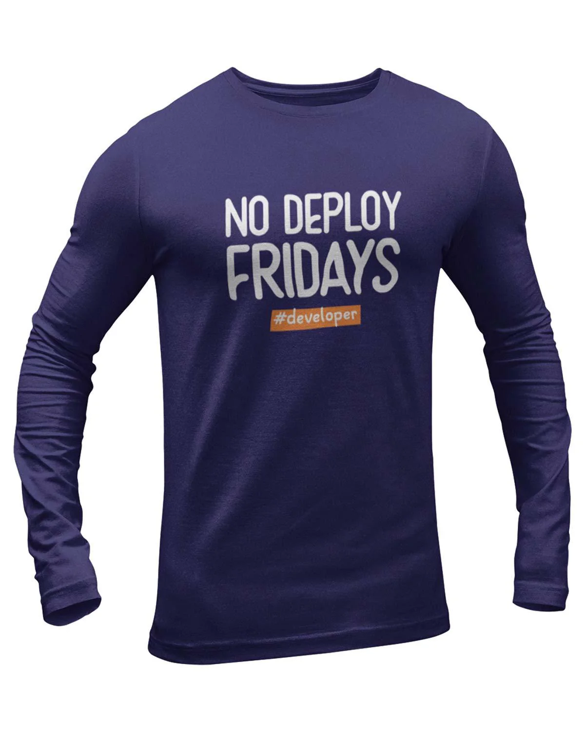 No Deploy Fridays Full Sleeve Geek T-Shirt