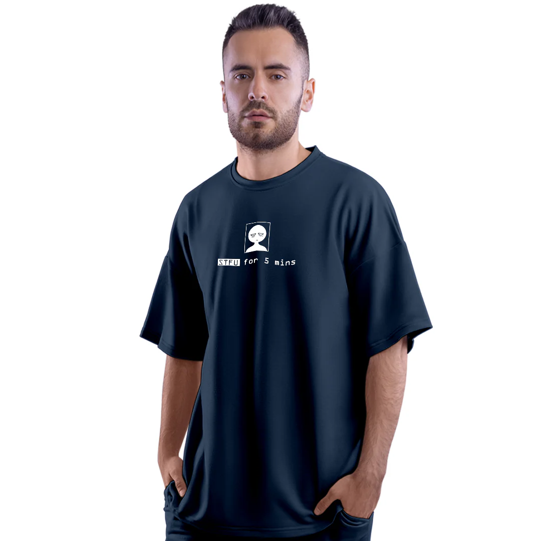 STFU for 5 Mins Sarcasm Oversized T-Shirt - Image 3