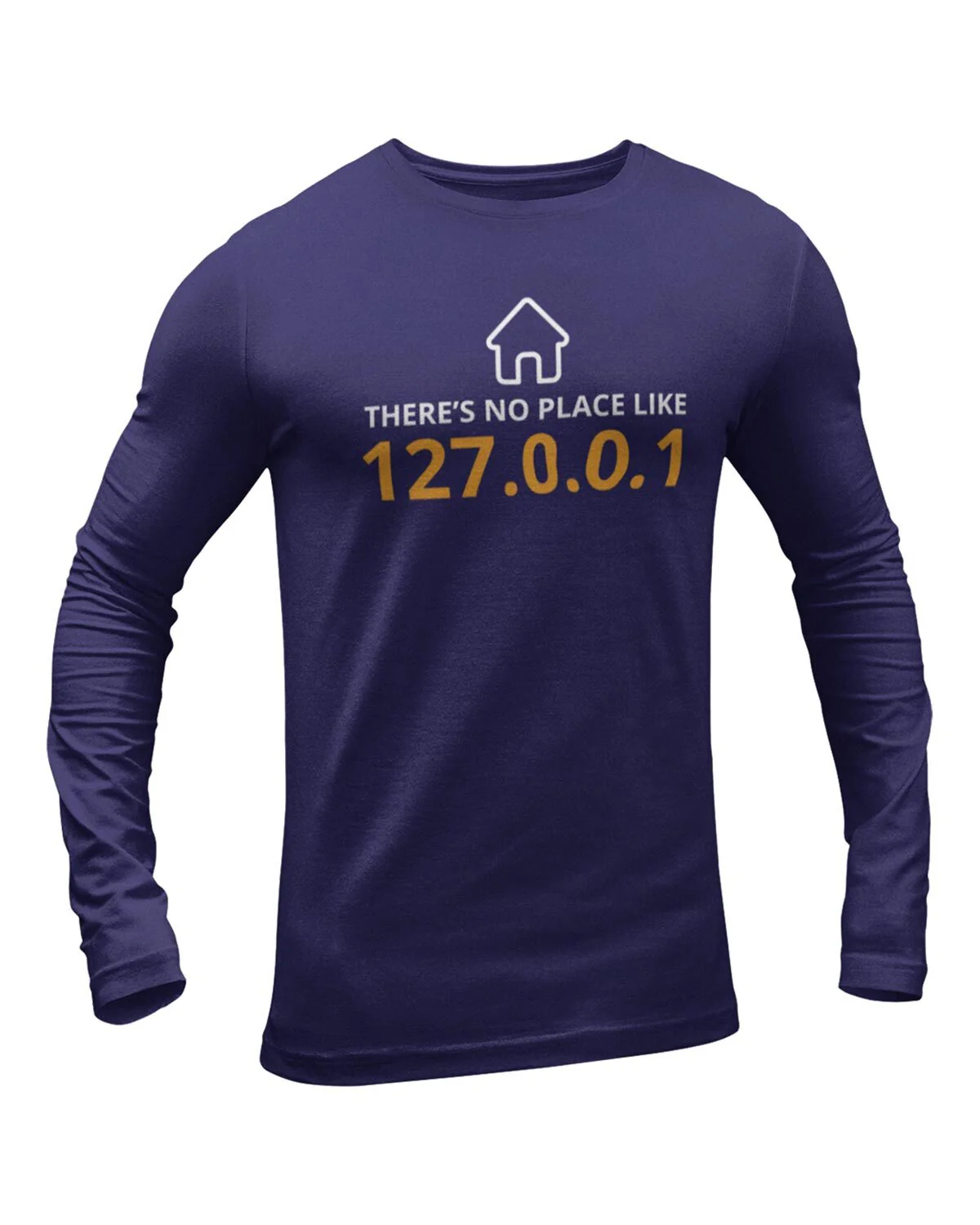 There's No Place Like 127.0.0.1 Full Sleeve Geek T-Shirt