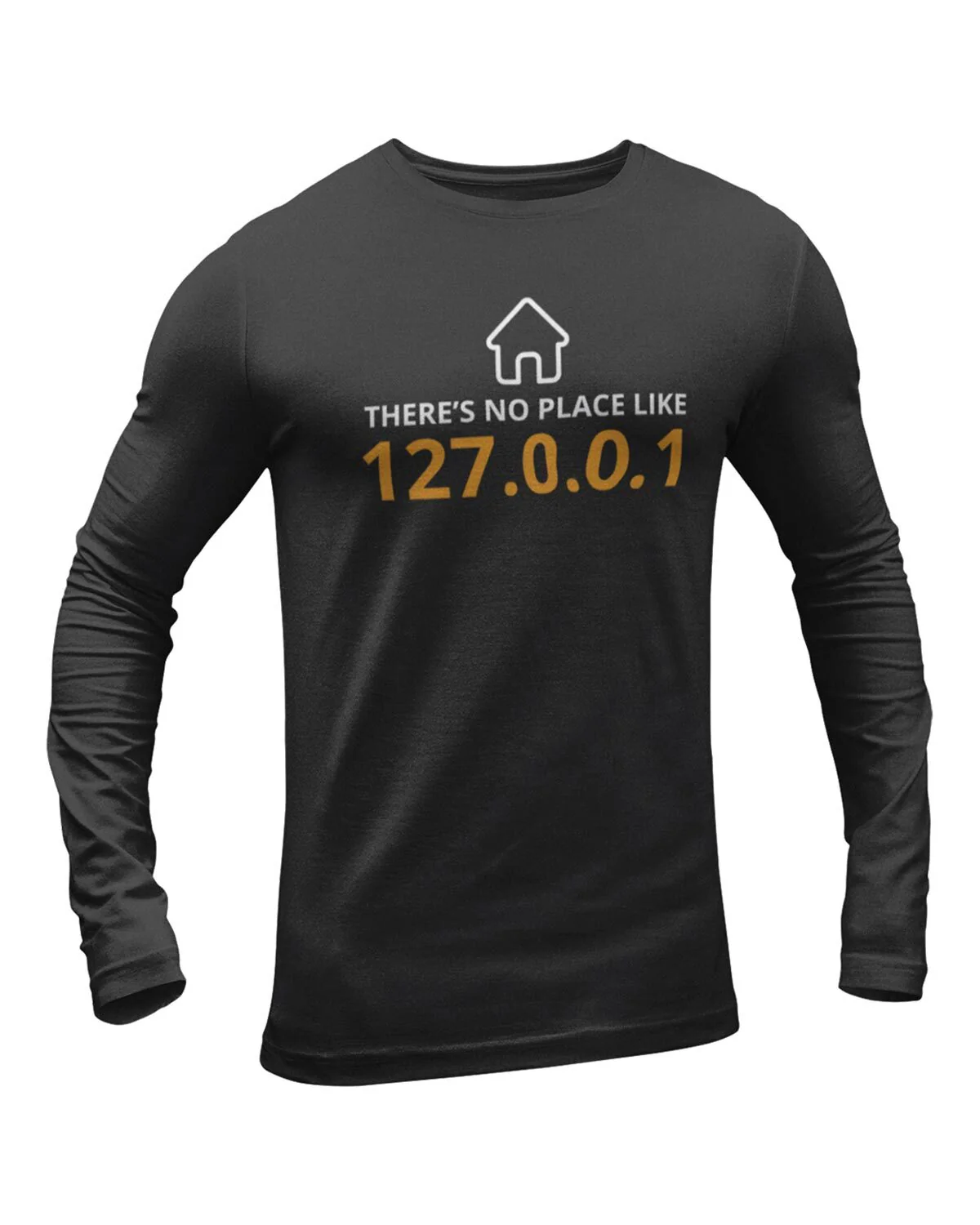 There's No Place Like 127.0.0.1 Full Sleeve Geek T-Shirt - Image 2