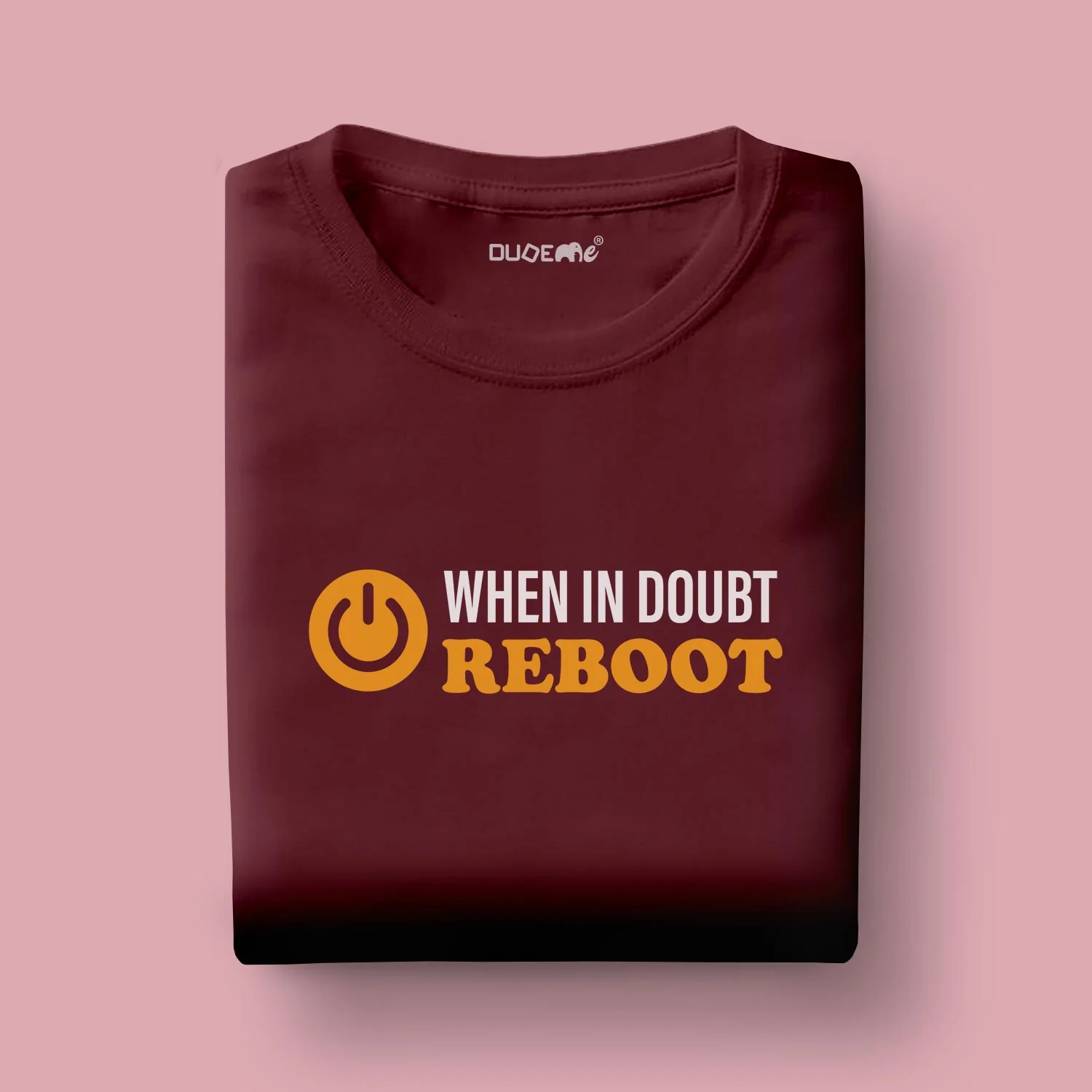 When In Doubt Reboot Half Sleeve Unisex T-Shirt - Image 2